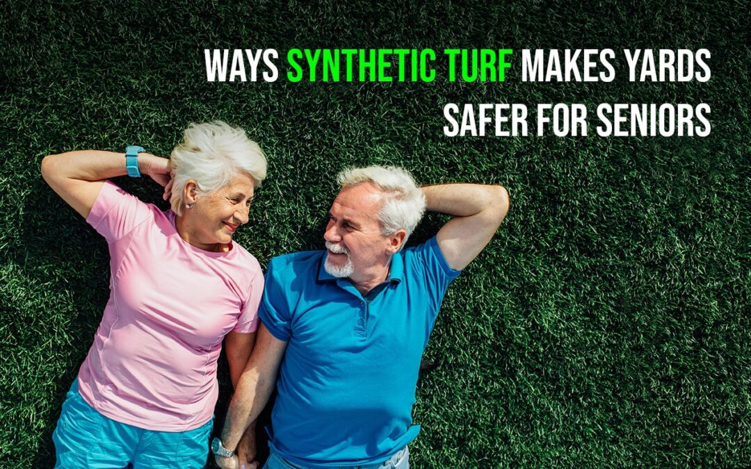 7 Ways an Artificial Turf Installer in Santa Rosa Can Make Your Yard a Safer Place for Seniors