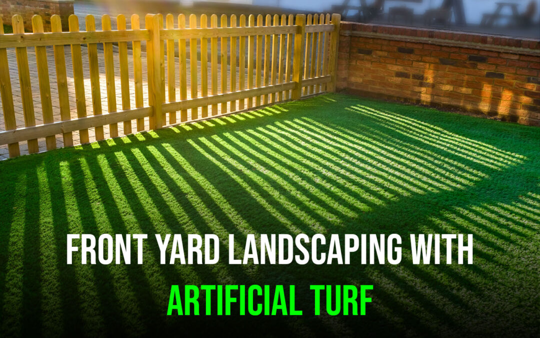 Front Yard Landscaping With an Artificial Turf Installer in Santa Rosa: Benefits and Tips